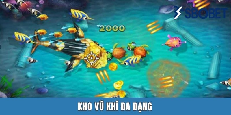 Kho vũ khí đa dạng