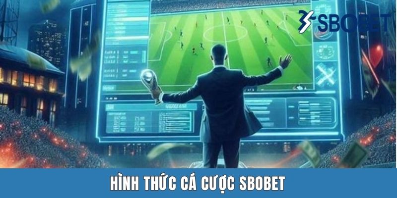 Khám Phá Những Hình Thức Cá Cược Sbobet Đầy Hấp Dẫn, Thú Vị