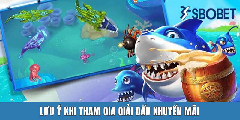 Lưu ý khi tham gia giải đấu khuyến mãi
