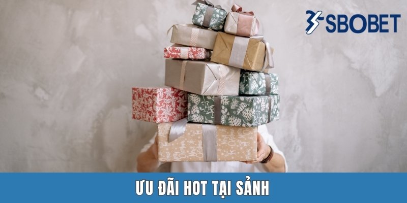 Ưu đãi hot tại sảnh